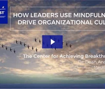 How Leaders Use Mindfulness to Drive Organizational Culture How Leaders Use Mindfulness to Drive Organizational Culture